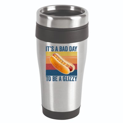 It’s A Bad Day To Be A Glizzy Vintage 16oz Travel Tumbler