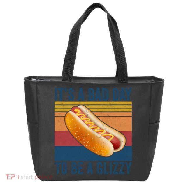 It’s A Bad Day To Be A Glizzy Vintage Zip Tote Bag