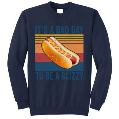 It’s A Bad Day To Be A Glizzy Vintage Tall Sweatshirt