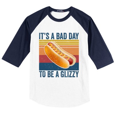 It’s A Bad Day To Be A Glizzy Vintage Baseball Sleeve Shirt