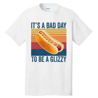 It’s A Bad Day To Be A Glizzy Vintage Tall T-Shirt