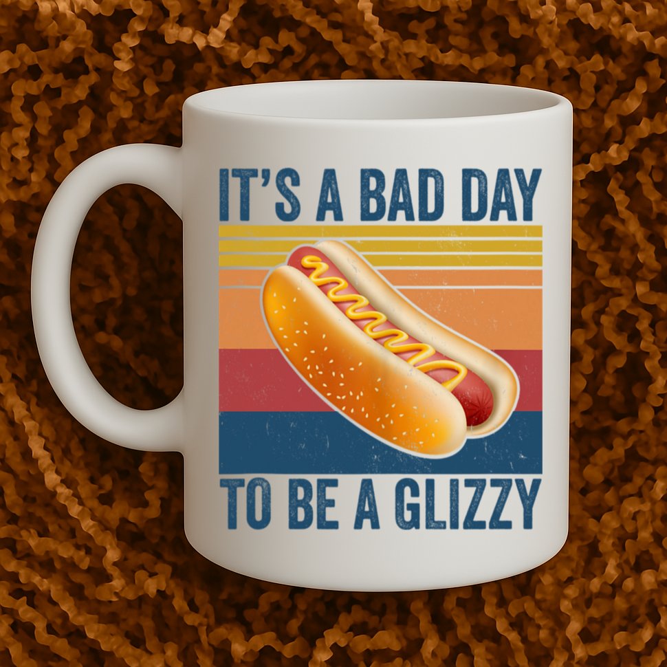It’s A Bad Day To Be A Glizzy Vintage Mug