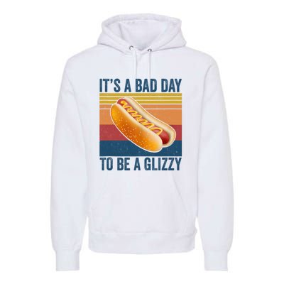 It’s A Bad Day To Be A Glizzy Vintage Premium Hoodie