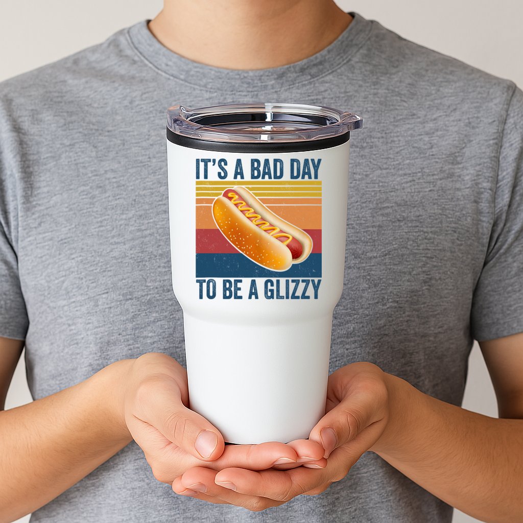 It’s A Bad Day To Be A Glizzy Vintage Tumbler