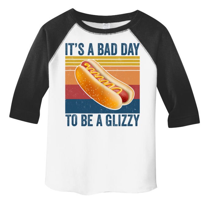 It’s A Bad Day To Be A Glizzy Vintage Toddler Fine Jersey T-Shirt