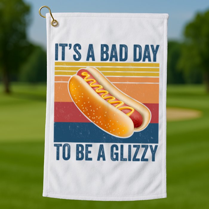 It’s A Bad Day To Be A Glizzy Vintage Golf Towel