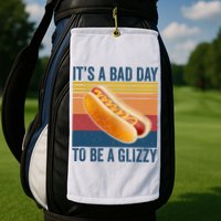 It’s A Bad Day To Be A Glizzy Vintage Golf Towel