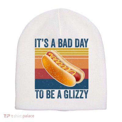 It’s A Bad Day To Be A Glizzy Vintage Short Acrylic Beanie