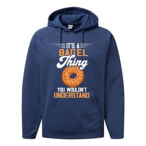 Its A Bagel Thing Baker Baking Dough Bagels Bagel Lover Funny Gift Performance Fleece Hoodie