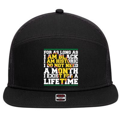 I Am Black History Lifetime Cool Black History Month Gift 7 Panel Mesh Trucker Snapback Hat