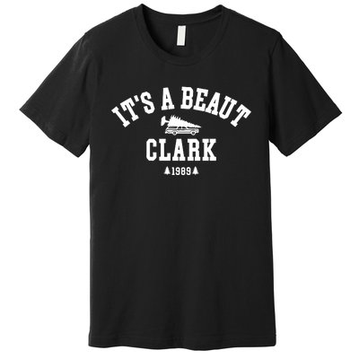 Its A Beaut Clark Griswold Premium T-Shirt