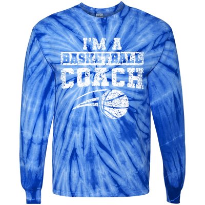 I'm A Basketball Coach Coaching Basketballer Trainer Great Gift Tie-Dye Long Sleeve Shirt