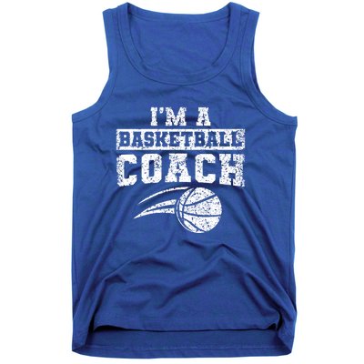 I'm A Basketball Coach Coaching Basketballer Trainer Great Gift Tank Top