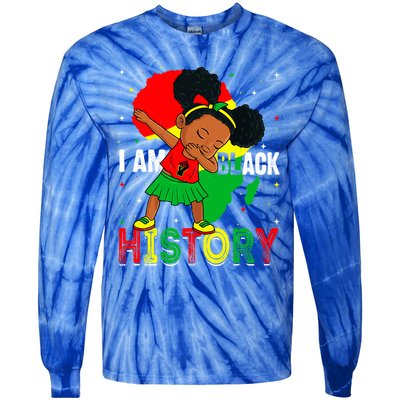 I Am Black History Juneteenth Black History Month Funny Gift Tie-Dye Long Sleeve Shirt