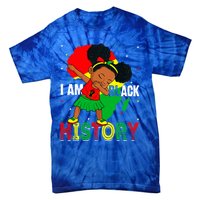 I Am Black History Juneteenth Black History Month Funny Gift Tie-Dye T-Shirt