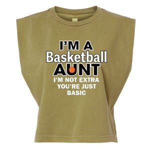 IM A Basketball Aunt IM Not Extra YouRe Just Basic Garment-Dyed Women's Muscle Tee