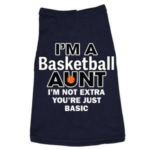 IM A Basketball Aunt IM Not Extra YouRe Just Basic Doggie Tank