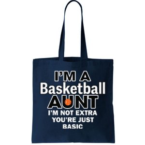 IM A Basketball Aunt IM Not Extra YouRe Just Basic Tote Bag