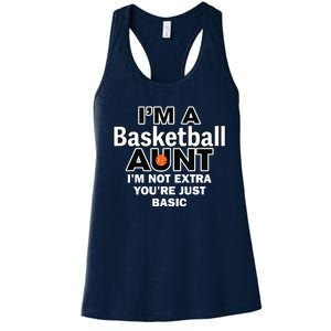 IM A Basketball Aunt IM Not Extra YouRe Just Basic Women's Racerback Tank