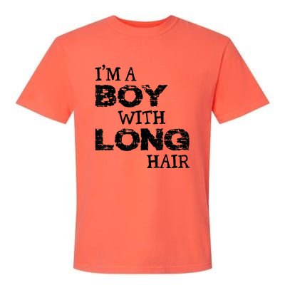 I'm A Boy With Long Hair Funny Cool Long Hair Garment-Dyed Heavyweight T-Shirt