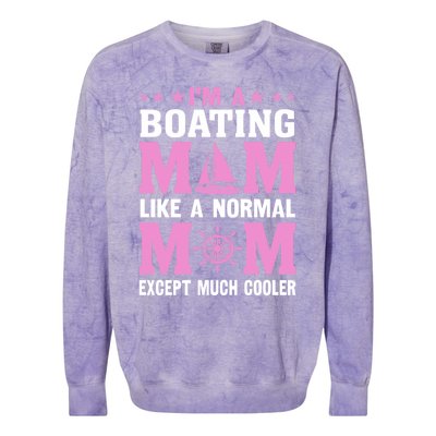 Im A Boating Mom Just Like A Normal Mom Except Much Cooler Gift Colorblast Crewneck Sweatshirt