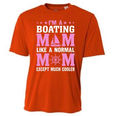 Im A Boating Mom Just Like A Normal Mom Except Much Cooler Gift Cooling Performance Crew T-Shirt