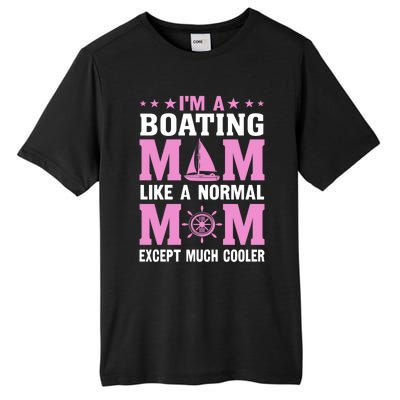 Im A Boating Mom Just Like A Normal Mom Except Much Cooler Gift Tall Fusion ChromaSoft Performance T-Shirt