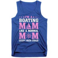 Im A Boating Mom Just Like A Normal Mom Except Much Cooler Gift Tank Top