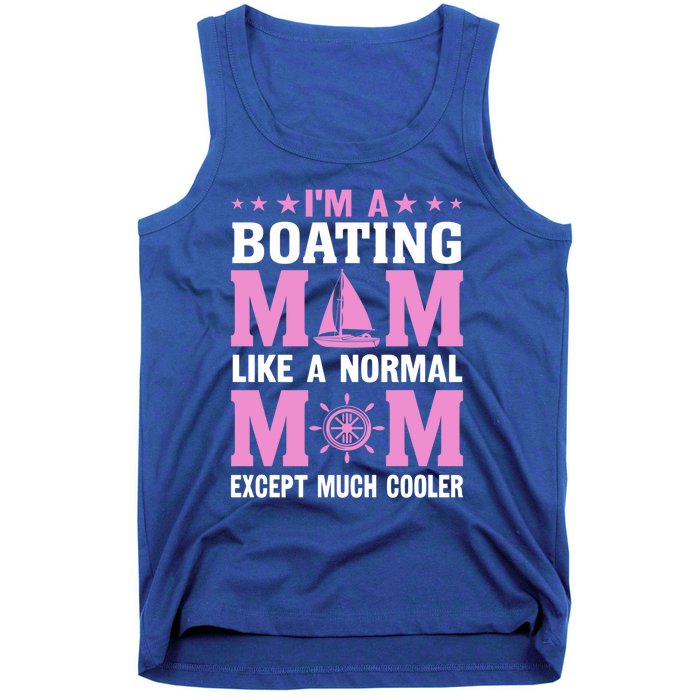 Im A Boating Mom Just Like A Normal Mom Except Much Cooler Gift Tank Top