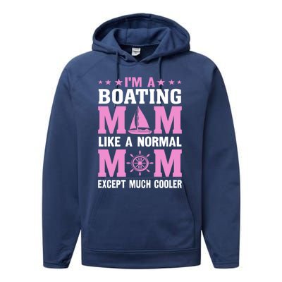 Im A Boating Mom Just Like A Normal Mom Except Much Cooler Gift Performance Fleece Hoodie