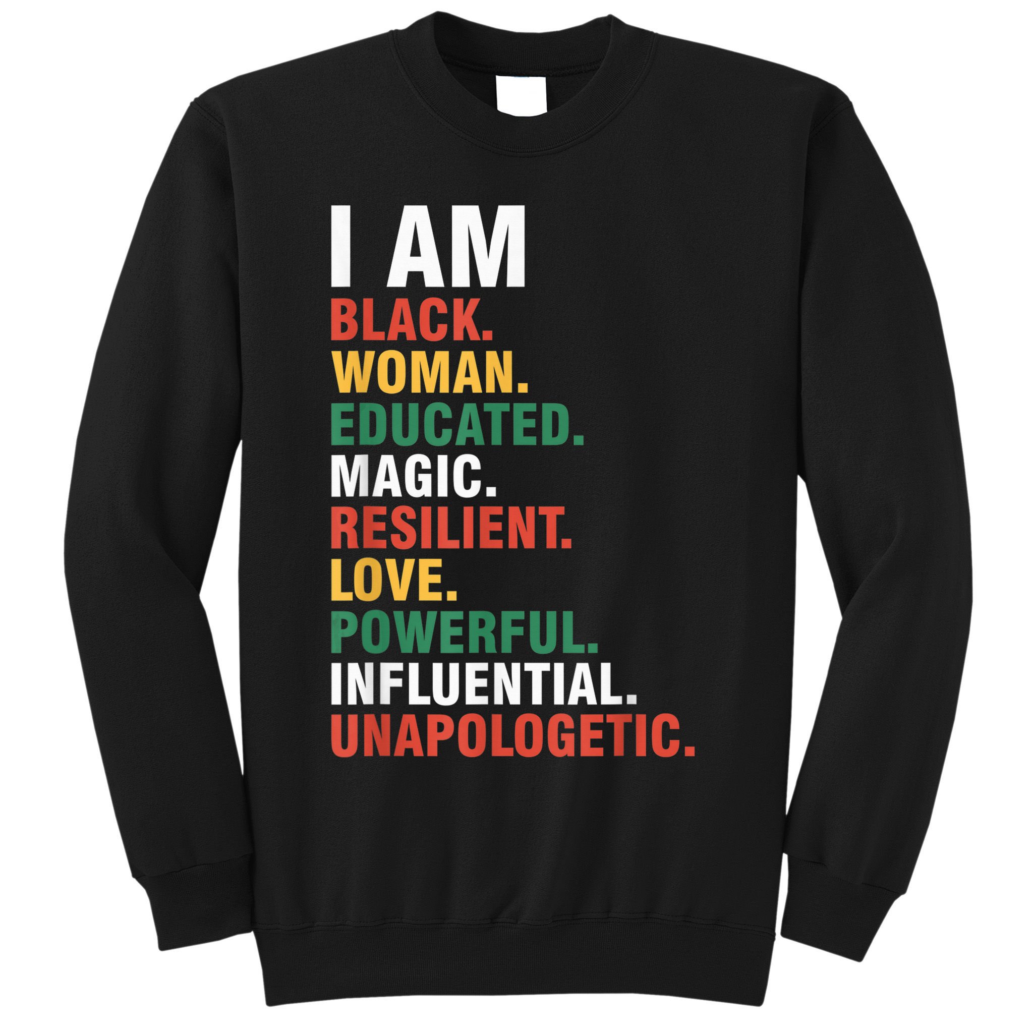 I Am Black womenman Black History Month Educated Black Girl Sweatshirt