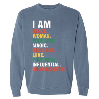 I Am Black womenman Black History Month Educated Black Girl Garment-Dyed Sweatshirt
