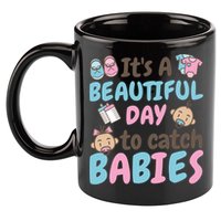Its A Beautiful Day To Catch Ld Delivery Nurse Cool Gift 11oz C Handle Ceramic Mug