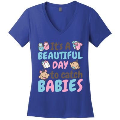 Its A Beautiful Day To Catch Ld Delivery Nurse Cool Gift Women's V-Neck T-Shirt