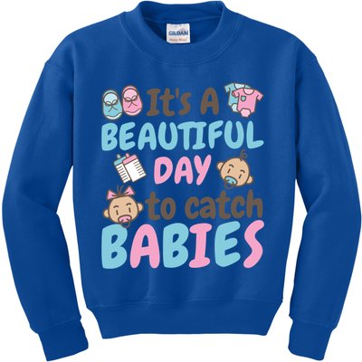 Its A Beautiful Day To Catch Ld Delivery Nurse Cool Gift Kids Sweatshirt