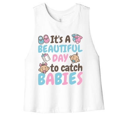 Its A Beautiful Day To Catch Ld Delivery Nurse Cool Gift Women's Racerback Cropped Tank