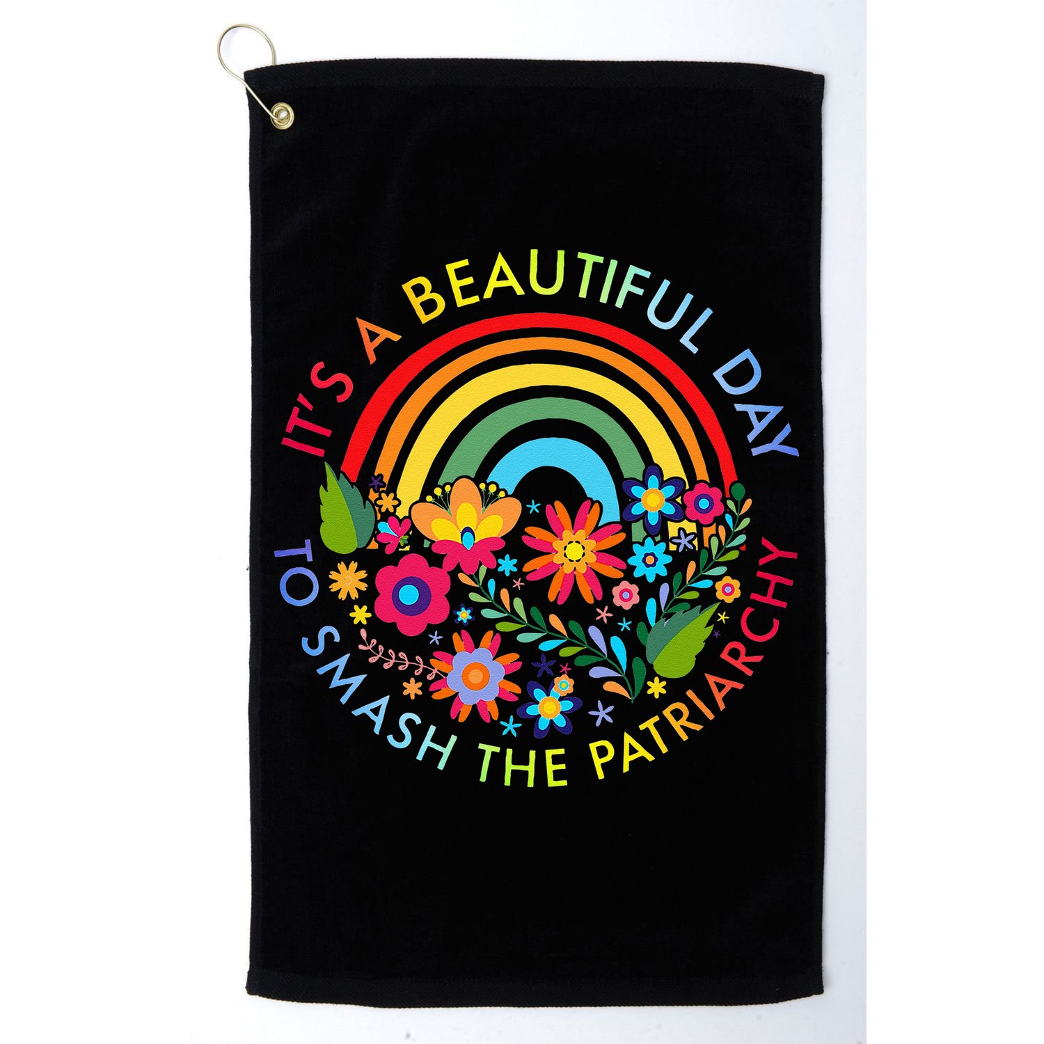 Its A Beautiful Day To Smash The Patriarchy Feminist Golf Towel