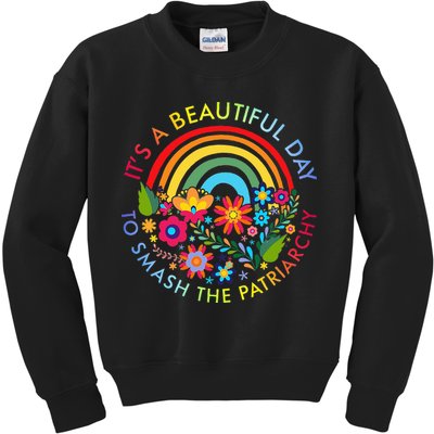 Its A Beautiful Day To Smash The Patriarchy Feminist Kids Sweatshirt