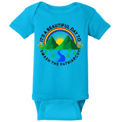 It's A Beautiful Day To Smash The Patriarchy Baby Bodysuit