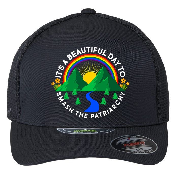 It's A Beautiful Day To Smash The Patriarchy Flexfit Unipanel Trucker Cap