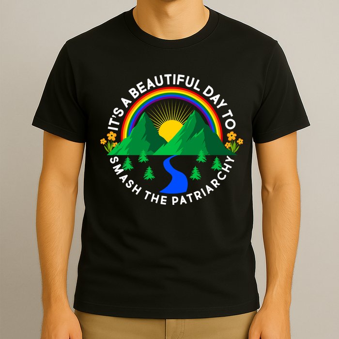 It's A Beautiful Day To Smash The Patriarchy T-Shirt