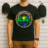 It's A Beautiful Day To Smash The Patriarchy T-Shirt