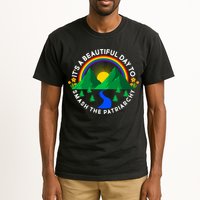 It's A Beautiful Day To Smash The Patriarchy Tall T-Shirt