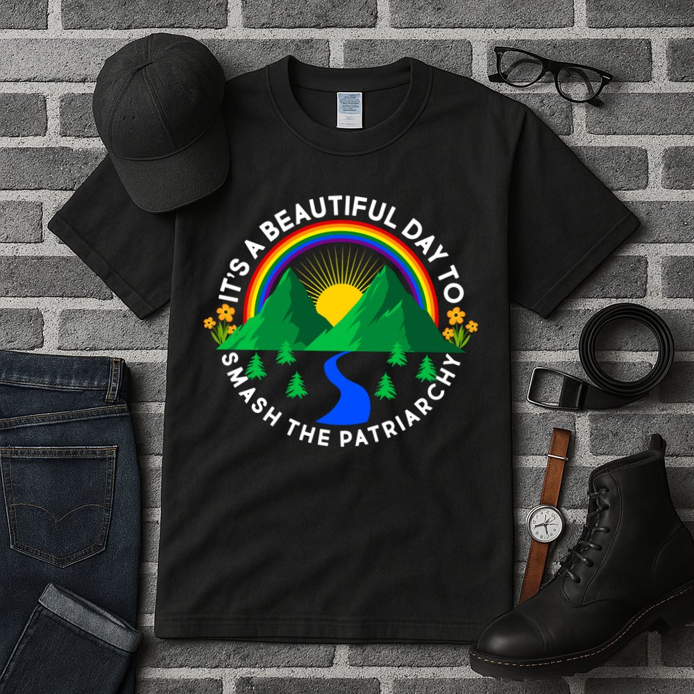 It's A Beautiful Day To Smash The Patriarchy Tall T-Shirt