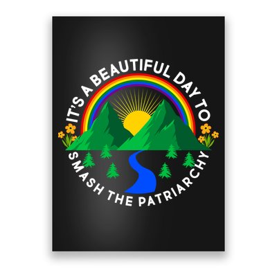 It's A Beautiful Day To Smash The Patriarchy Poster