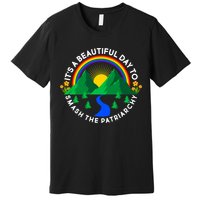 It's A Beautiful Day To Smash The Patriarchy Premium T-Shirt