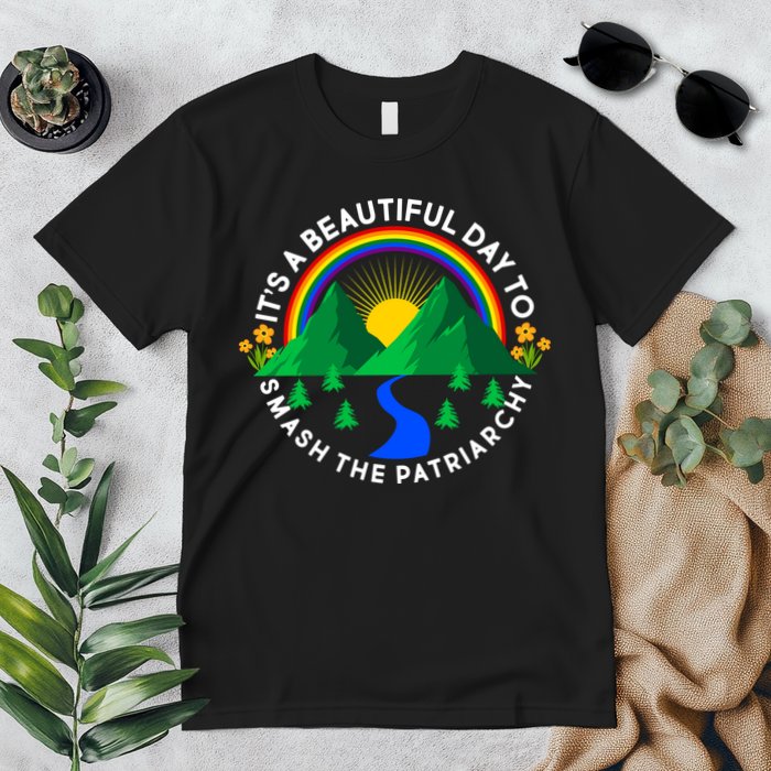 It's A Beautiful Day To Smash The Patriarchy Premium T-Shirt