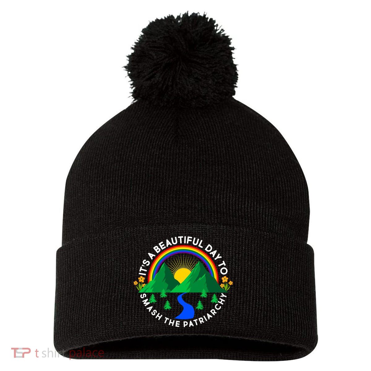 It's A Beautiful Day To Smash The Patriarchy Pom Pom 12in Knit Beanie