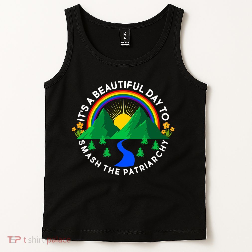It's A Beautiful Day To Smash The Patriarchy Tank Top