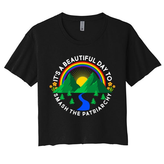 It's A Beautiful Day To Smash The Patriarchy Crop Top
